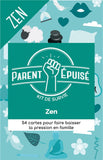 Parent épuisé : Kit de survie Zen